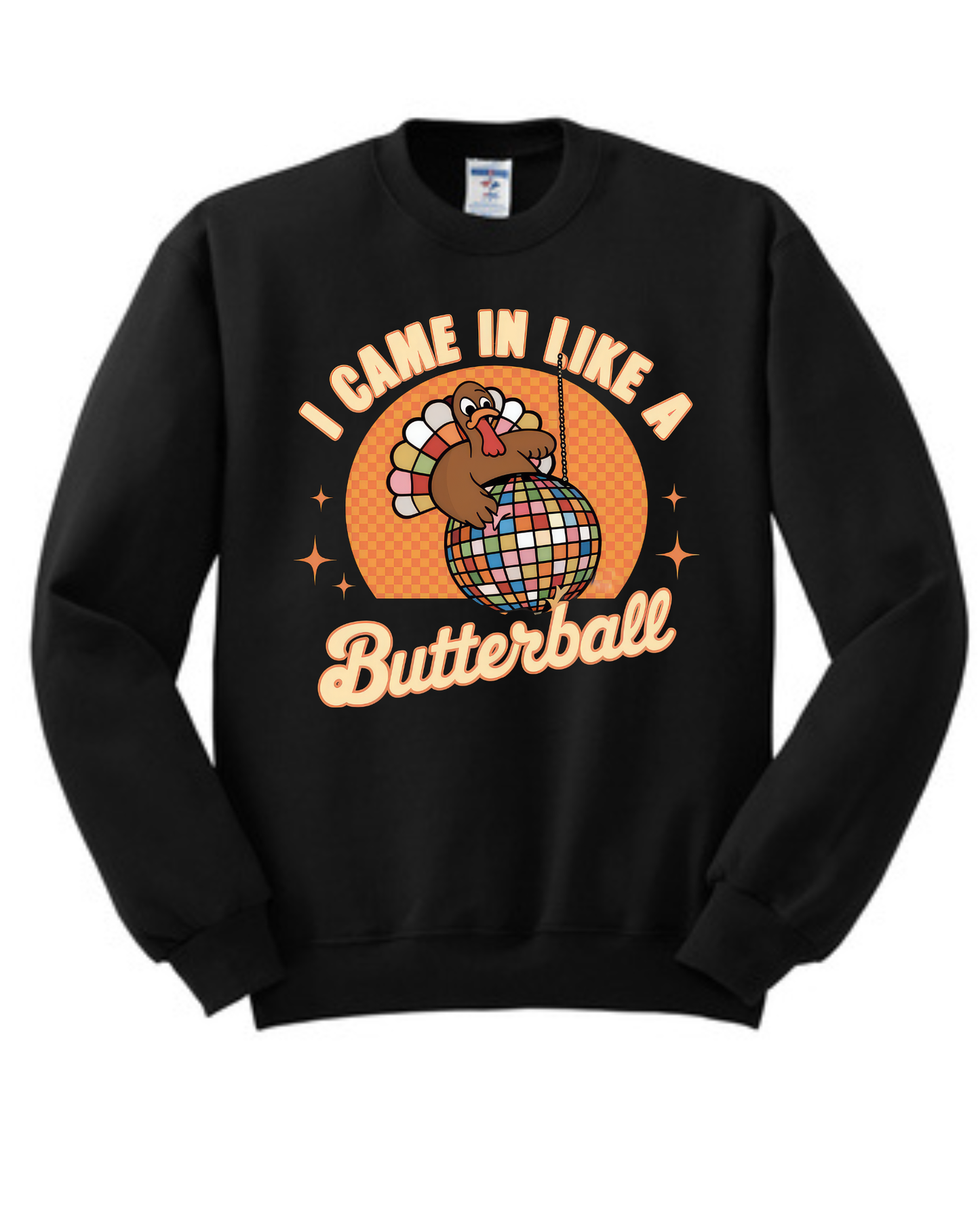 I Came In Like A Butterball Crewneck