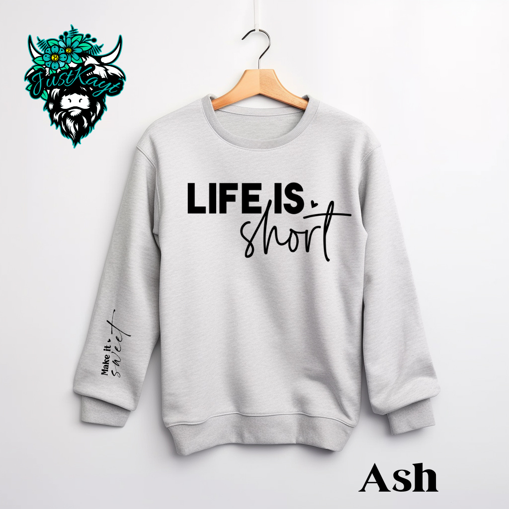 Life is Short, Make it Sweet Crewneck Sweatshirt