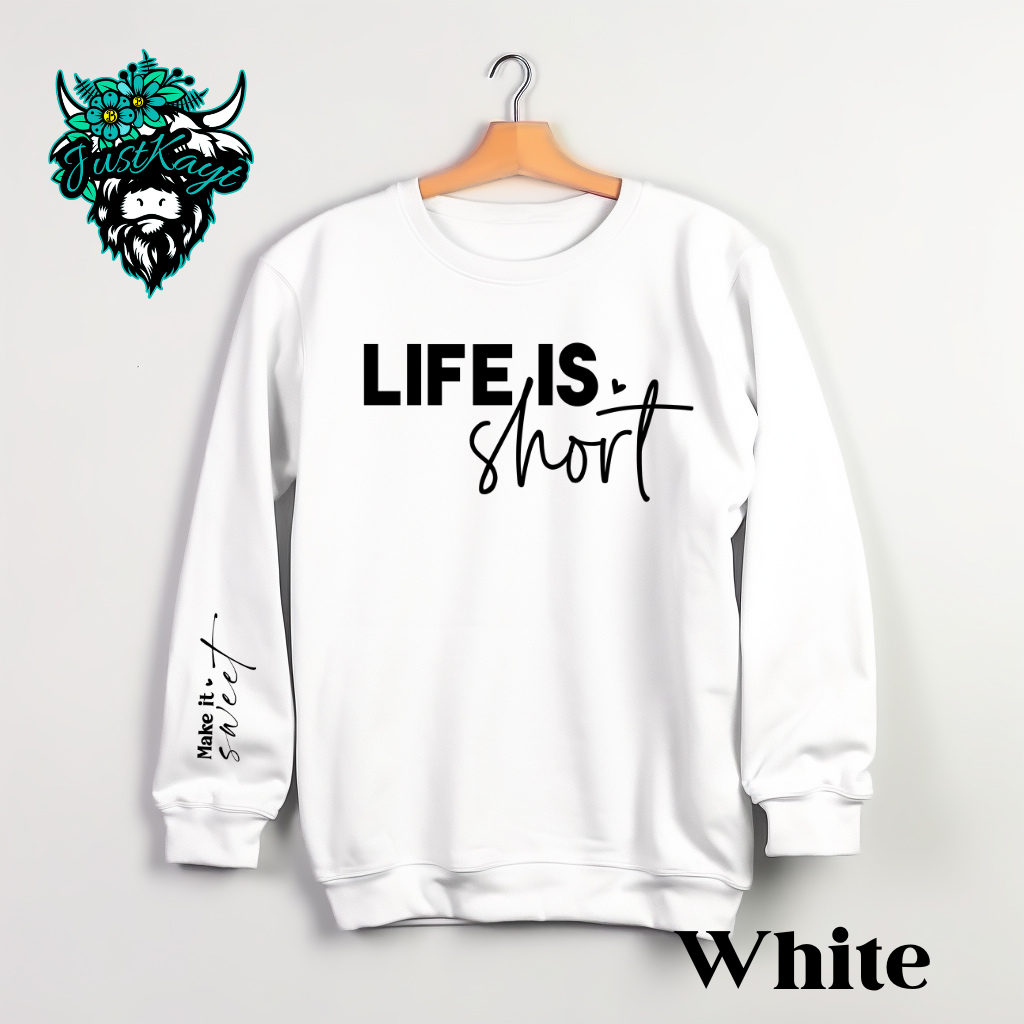 Life is Short, Make it Sweet Crewneck Sweatshirt