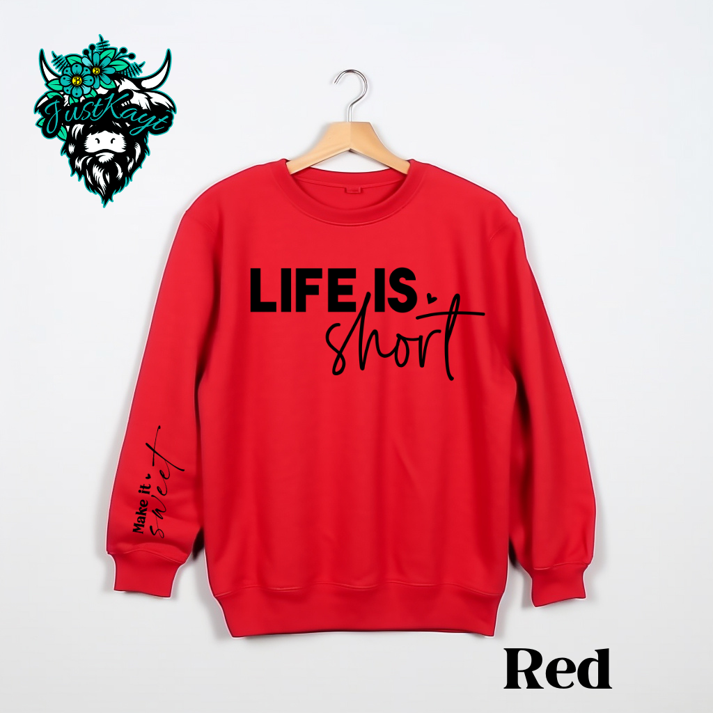 Life is Short, Make it Sweet Crewneck Sweatshirt