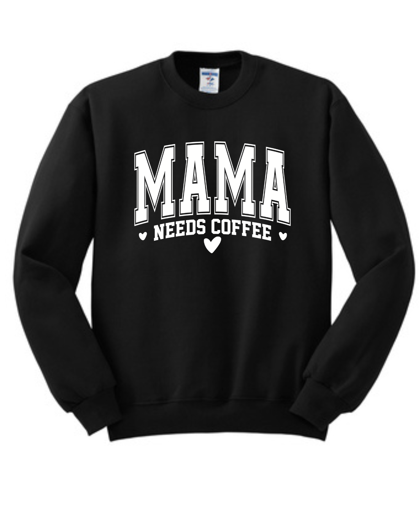 Mama Needs Coffee Crewneck