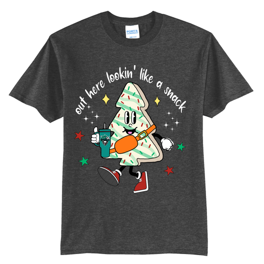 Out Here Lookin’ Like a Snack Tee