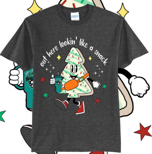 Out Here Lookin’ Like a Snack Tee