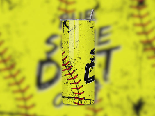 Rub Some Dirt On it Softball Tumbler.